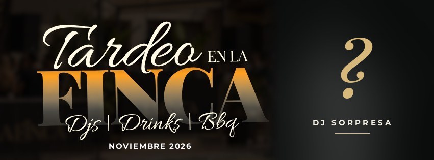 Tardeo en la Finca: DJ sorpresa, drinks y BBQ. Noviembre 2026